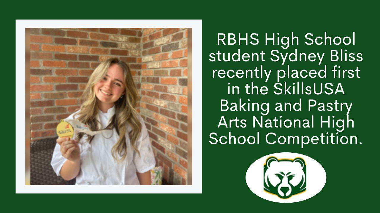  RBHS recently placed first in the SkillsUSA Baking and Pastry Arts National High School Competition